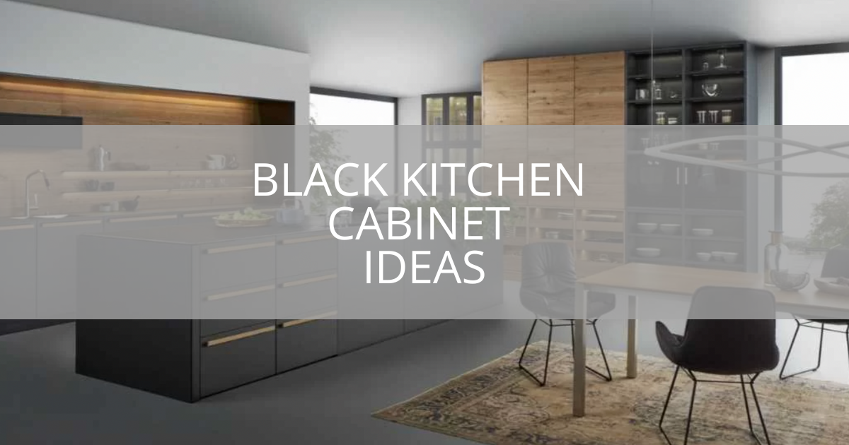 Black Kitchen Cabinet Ideas