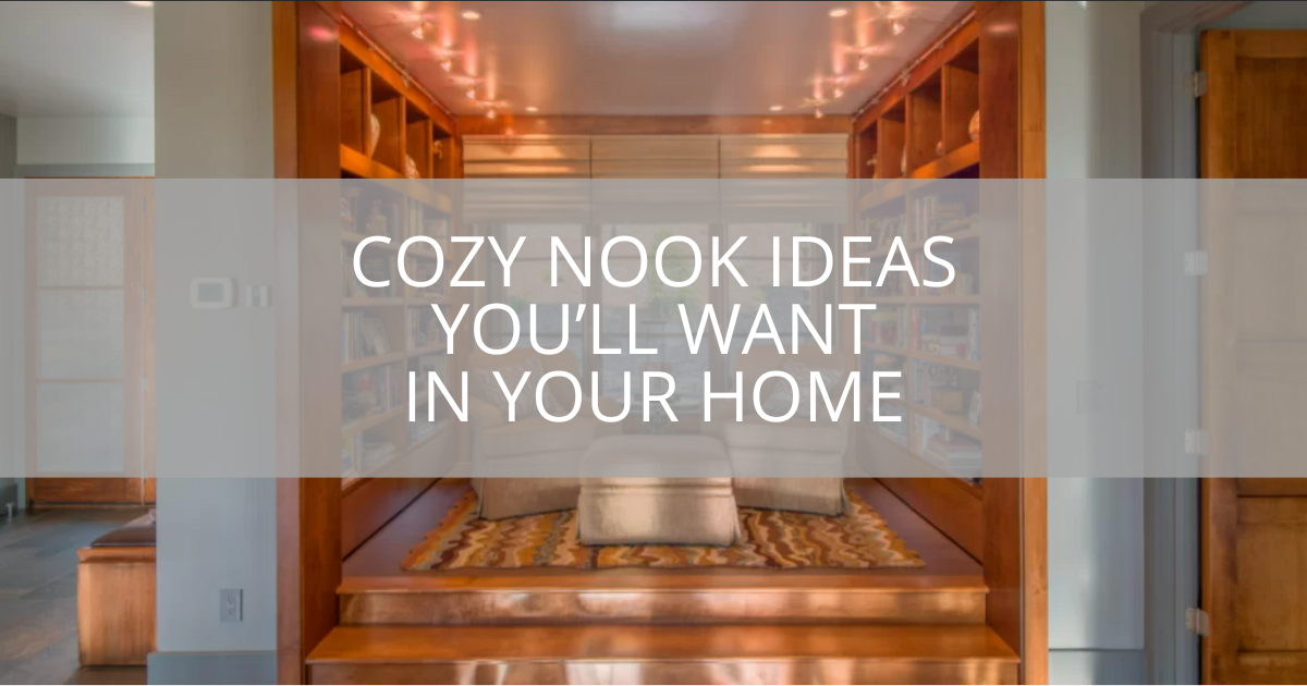 Cozy Nook Ideas You'll Want in Your Home