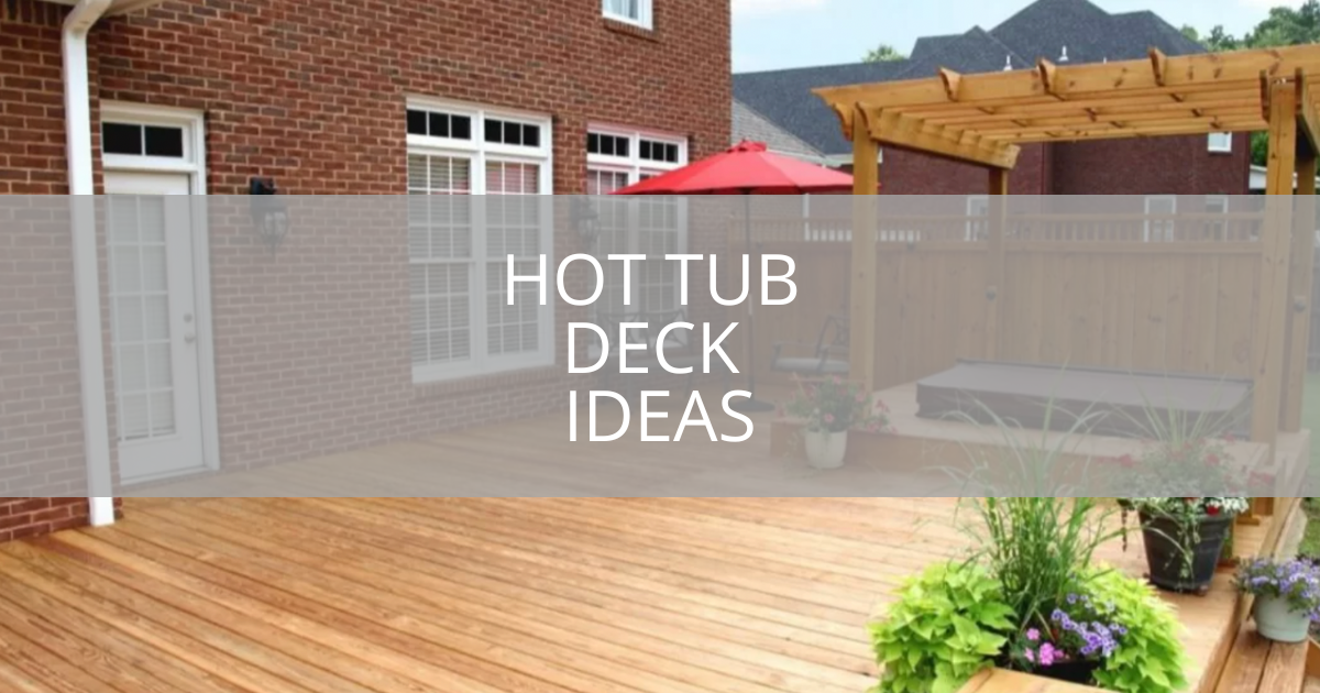 Hot Tub Deck Ideas