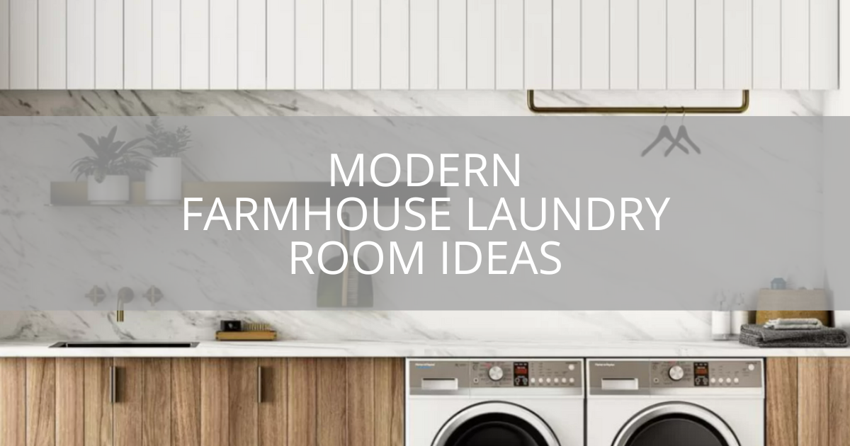 Modern Farmhouse Laundry Room Ideas