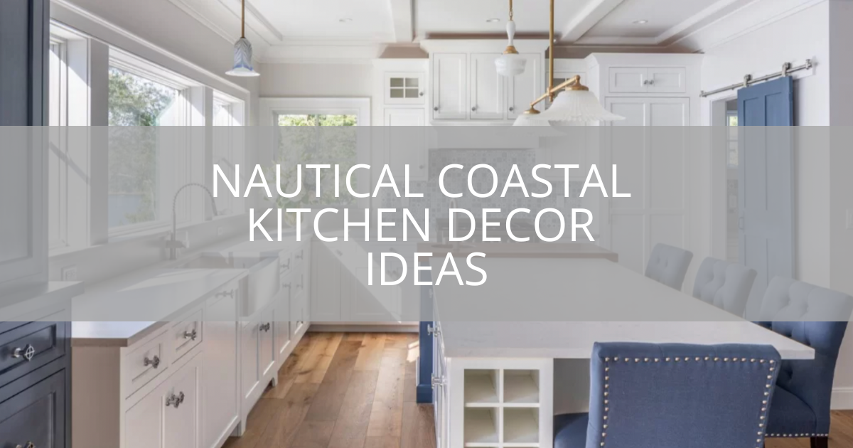 Nautical Coastal Kitchen Decor Ideas