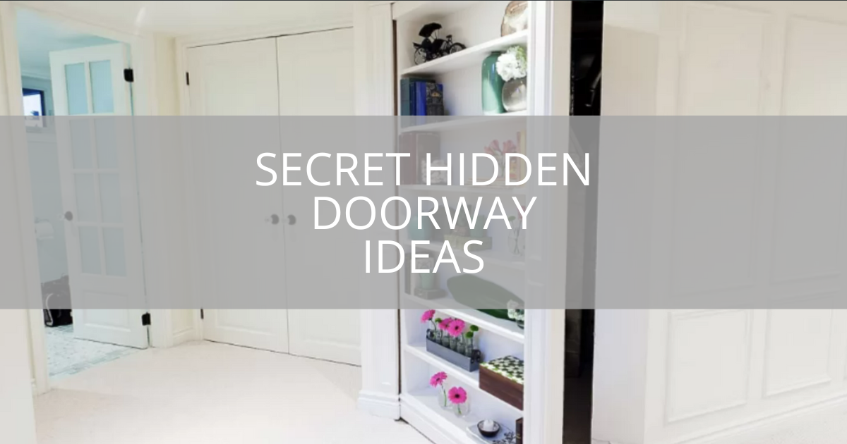 Secret Hidden Doorway Ideas