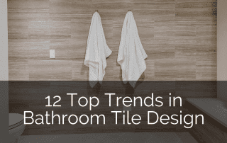 12 Top Trends in Bathroom Tile Design - Sebring Design Build