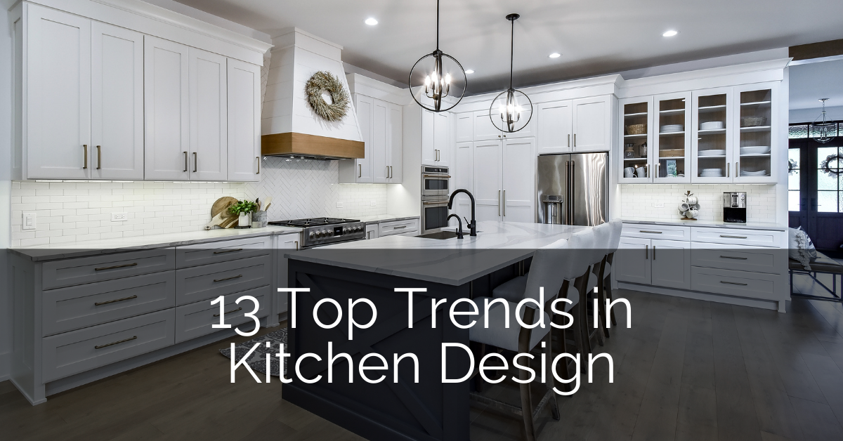 13 Top Trends In Kitchen Design For 2022 - Sebring Design Build
