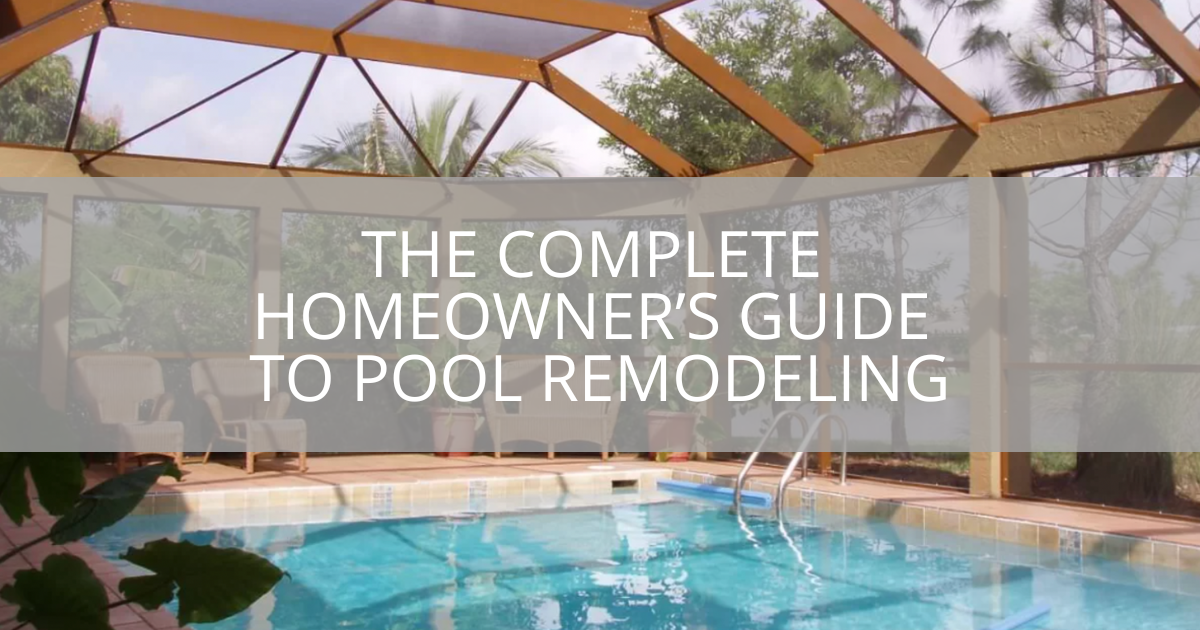the-complete-homeowners-guide-to-pool-remodeling-sebring-design-build