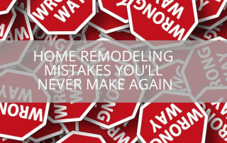home-remodeling-mistakes-youll-never-make-again