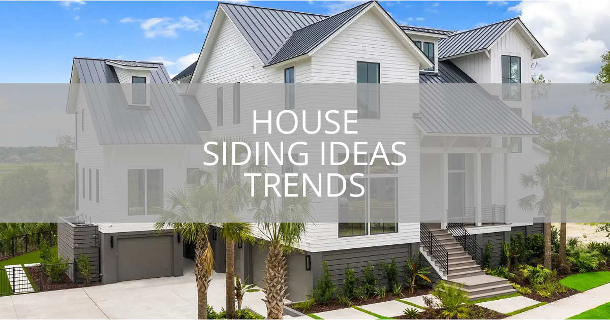 House Siding Ideas Trends