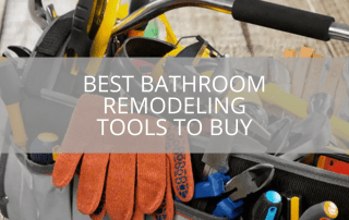 Best Bathroom Remodeling Tools to Buy