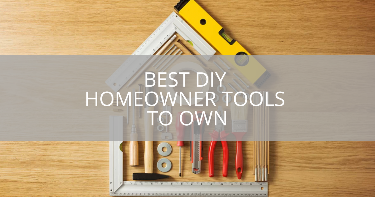 best-diy-homeowner-tools-to-own-sebring-design-build