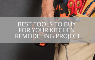 best-tools-to-buy-for-your-kitchen-remodeling-project-sebring-design-build
