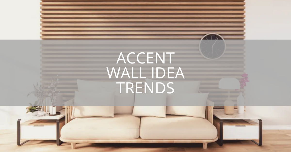 Accent Wall Idea Trends