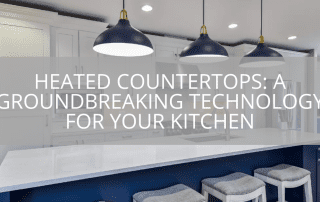heated-countertops-a-groundbreaking-technology-for-your-kitchen
