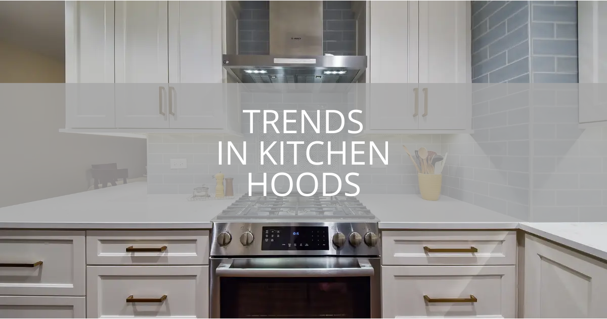 Trends in Kitchen Hoods