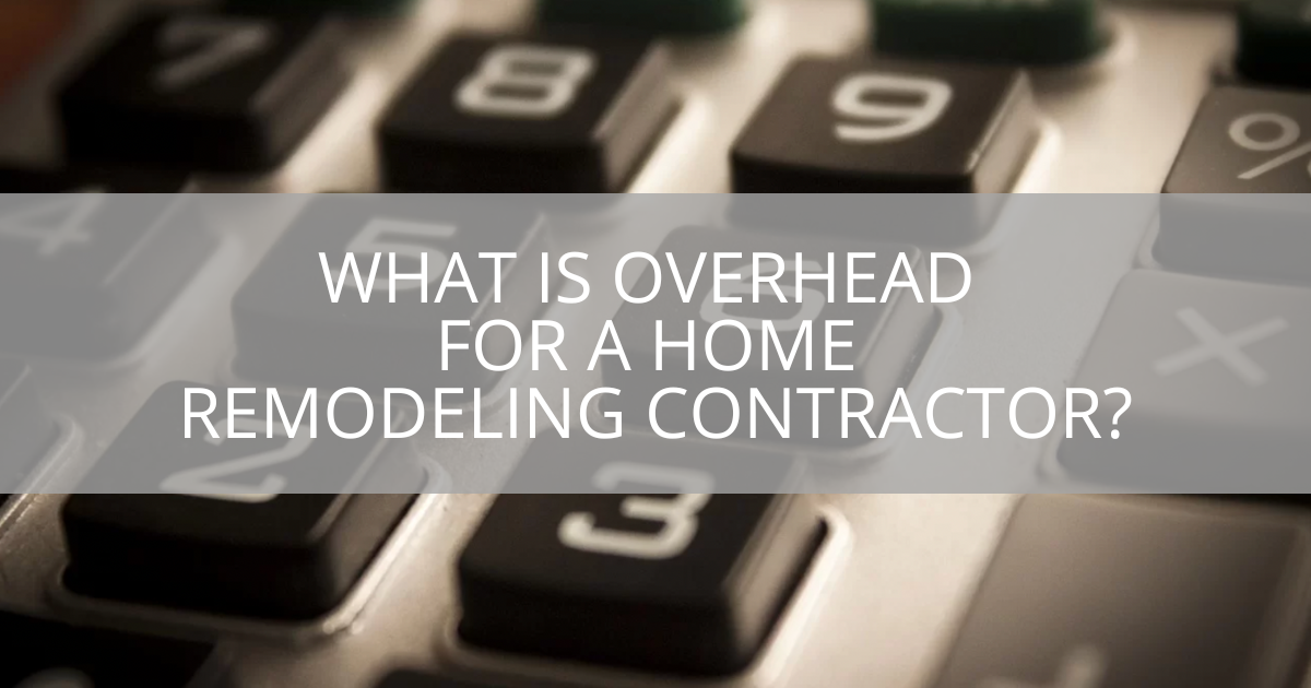 what-is-overhead-for-a-home-remodeling-contractor-sebring-design-build
