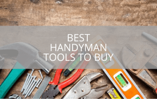 Best Handyman Tools To Buy