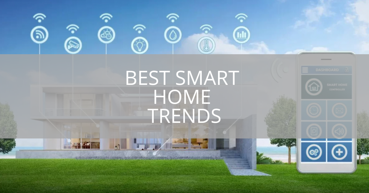 The Best Smart Home Trends